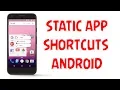 Static App Shortcut Android Tutuorial