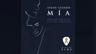Rafael Alma - Sigue siendo mía (Paolo Vallesi cover version)