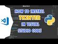 How to install Tkinter in Visual Studio Code Run Tkinter in VSCode