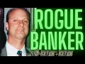 Rogue Banker How neglected personal finances pushed a banker over the edge - Banking Secrets Part 5
