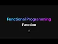 Functional Programming - 02 Function