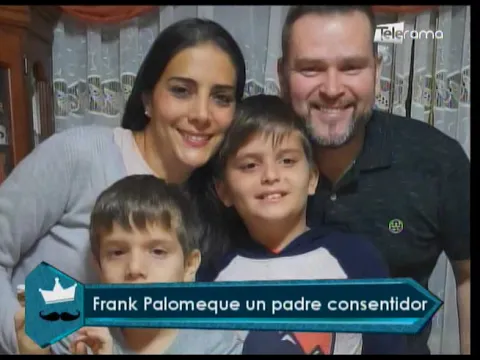 Frank Palomeque un padre consentidor