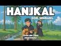 Download Lagu Hanjakal - Doel Sumbang (Lirik Video) Cover Anjar Boleaz