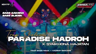 trap sholawat syaikhona x paradise hadroh viral bass nguk nguk cocok buat hajatan