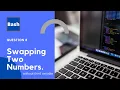 Swapping Two numbers without third variable Bash Scripting Shell Scripting By Designer Code