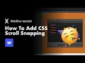 The Best Method of Scroll Snapping Easy Webflow Interactions