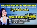 Download Lagu PERJALANAN BERSAMA REMIX POP BATAK || SIDOLI PARGOJEK || ENAK DIDENGAR DISAAT BERSANTAI