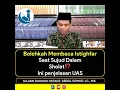 Lagu Membaca Istighfar pada saat sujud sholat❓ Ustad Abdul Somad