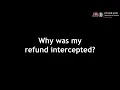 Why was my refund intercepted