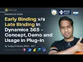 Early Binding and Late Binding in Dynamics 365 CE - Concept Demo and Practical Usage in Plugins