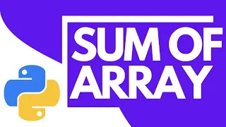 How to find sum of array in python step by step explained