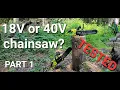 Testing Ryobi Chainsaws 18V vs 40V