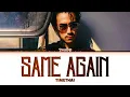 【TIMETHAI】SAME AGAIN (พูดเหมือนจำ ทำเหมือนเดิม)