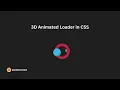 3D Animated Loader in CSS Loaders animation in css
