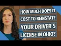 How much does it cost to reinstate your driver s license in Ohio