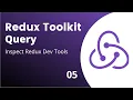 Redux Toolkit Query Inspect Redux Dev Tools