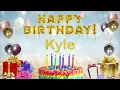 Kyle - Happy Birt ay to You