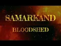 Bloodshed - Samarkand (Lirik)