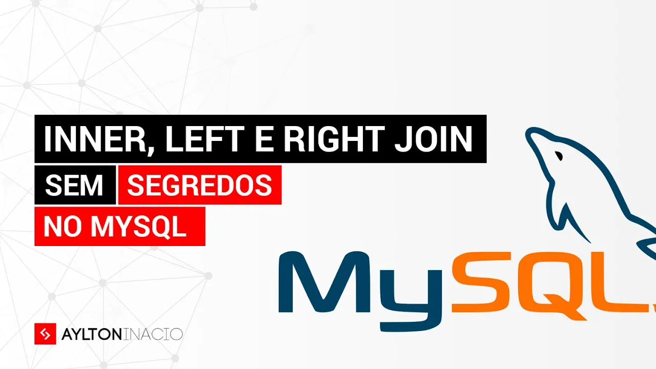 Como utilizar INNER, LEFT e RIGHT JOIN no MySQL