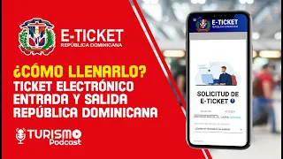 How to fill out the E-TICKET for Immigration to Enter and Exit the Dominican Republic Tourism