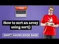 How to sort an array using sort - Swift 5