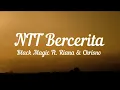 Lagu Timur terbaru 2025 NTT Bercerita - Black Magic Ft Riana \u0026 Chrisno ( Lirik Video )