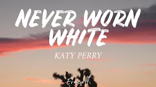 katy perry never worn white lyrics 