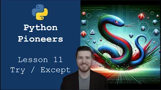 Python Pioneers Lesson 11 - try except