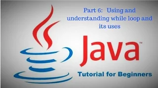 Learn java for complete beginners Part 6 Using and understanding while loop and its syntax