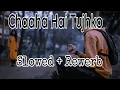 Download Lagu Chaaha Hai Tujhko।[ Slowed + Rewerb]। Mann।Amir Khan,Manisha Koirala। Udit narayan,AnuradhaPaudwal ।