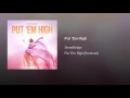 Put 'Em High