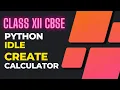SIMPLE CALCULATOR USING PYTHON IDLE CLASS XII CBSE CLASS XI CBSE