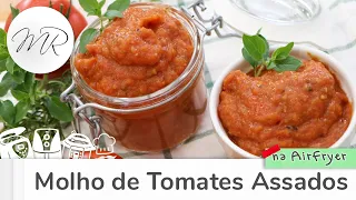 Molho de Tomates Assados Caseiro na AirFryer - Fritadeira Sem Óleo - Maurício Rodrigues