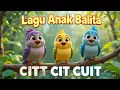Download Lagu Lagu Anak Cit Cit Cuit / Lagu Anak Indonesia / Lagu Anak Balita / Lalala Kids