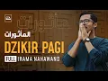 Download Lagu DZIKIR PAGI - FULL IRAMA NAHAWAND | Bilal Attaki
