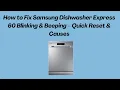 How to Fix Samsung Dishwasher Express 60 Blinking Beeping - Quick Reset Causes