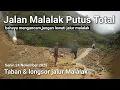 Jalan malalak putus total,taban \u0026 sejumlah longsor,dipastikan motor \u0026 mobil tidak bisa lewat 