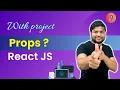 Props in React JS using Project Complete React Tutorial Series in Hindi