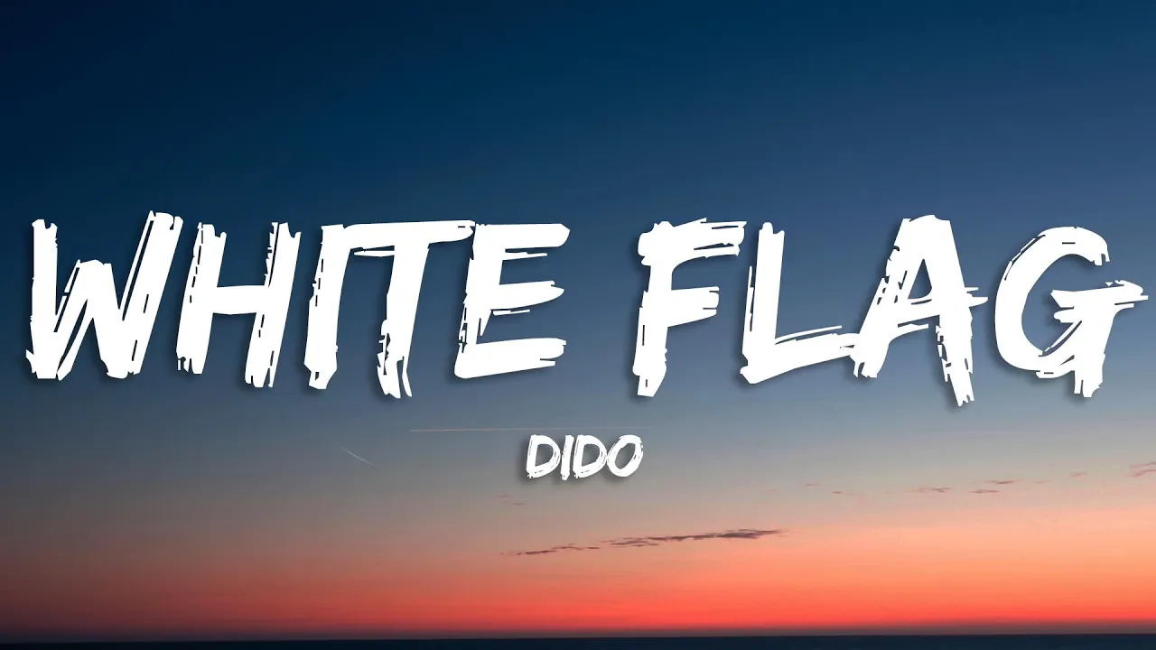 Dido - White Flag (Lyrics) Dido - White Flag (Lyrics)