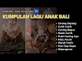 Download Lagu KUMPULAN LAGU BALI ANAK TERBARU 2025 | CENING SAYANG