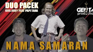 Download NAMA SAMARAN - Papi Tara feat Gus Jody { Official Video Music } MP3