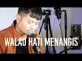 Download Lagu WALAU HATI MENANGIS (Pance F.Pondaag) - Andrey Arief (COVER)