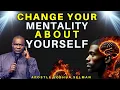 Download Lagu YOU MUST CHANGE YOUR MENTALITY ABOUT YOURSELF| APOSTLE JOSHUA SELMAN