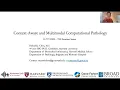 Context-Aware and Multimodal Computational Pathology Richard Chen 2022