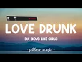 Love Drunk - Boys Like Girls (Lyrics) 🎵