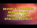 DevOps SysAdmins Remove slash from URL with htaccess redirect