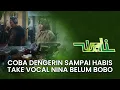 Lagu Coba Dengerin Sampai Habis… Take Vocal Nina Belum Bobo