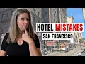 San Francisco Hotel Mistakes I See Tourists Make Constantly