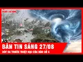 Download Lagu Thời sự sáng 27-8: Xót xa trước thiệt hại nặng nề tại nhiều địa phương do bão số 5
