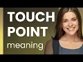 Understanding Touch Point A Guide for English Learners